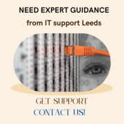 Need expert guidance from IT support Leeds? Contact us!